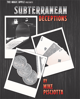 (image for) Subterranean Deceptions by Mike Pisciotta - Tricks - Click Image to Close