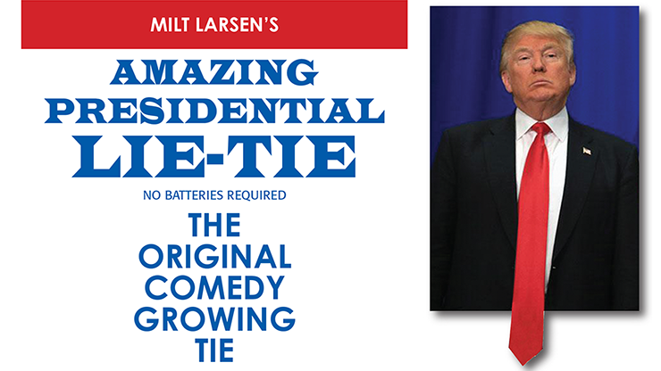(image for) Amazing Presidential Lie Tie by Milt Larsen - Trick - Click Image to Close