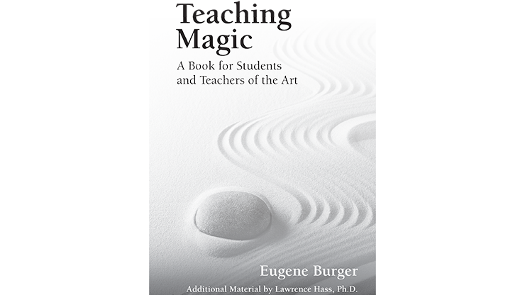 (image for) Teaching Magic: A Book for Students and Teachers of the Art by Eugene Burger - Book - Click Image to Close