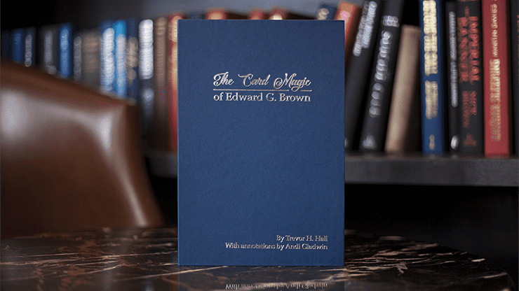 (image for) The Card Magic of Edward G. Brown by Trevor H. Hall and Andi Gladwin - Book - Click Image to Close