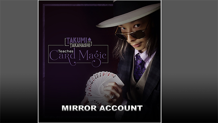 (image for) Takumi Takahashi Teaches Card Magic - Mirror Account video DOWNLOAD