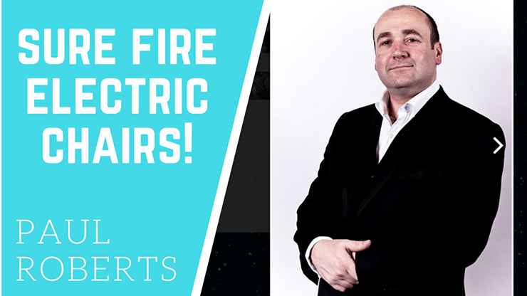 (image for) Sure Fire Electric Chairs by Paul Roberts video DOWNLOAD - Click Image to Close