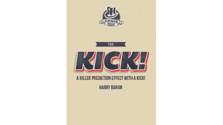 (image for) The KICK! by Harry Baron and Kaymar Magic - Trick - Click Image to Close