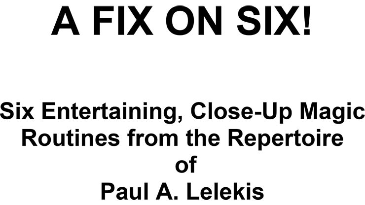 (image for) A Fix On Six! by Paul A. Lelekis eBook DOWNLOAD - Click Image to Close