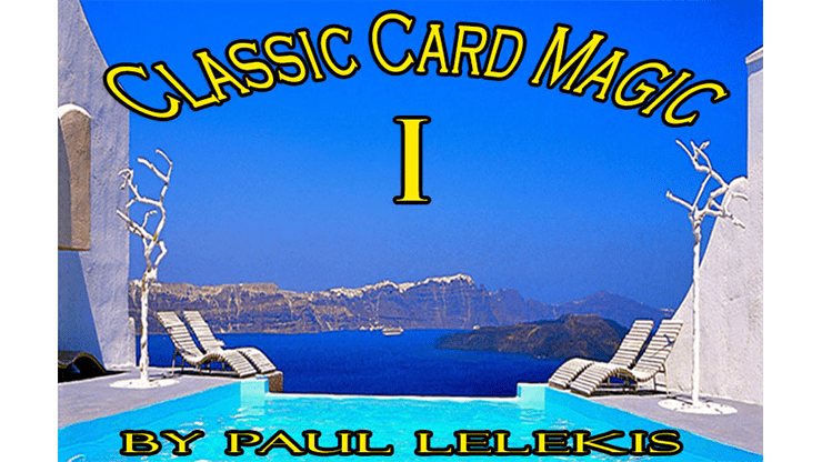 (image for) Classic Card Magic I by Paul A. Lelekis eBook DOWNLOAD - Click Image to Close