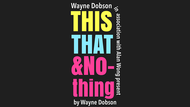 (image for) THIS THAT & NOTHING (Gimmick and Online Instructions) by Wayne Dobson and Alan Wong - Trick - Click Image to Close