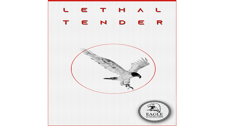 (image for) Lethal Tender by Eagle Coins - Trick - Click Image to Close