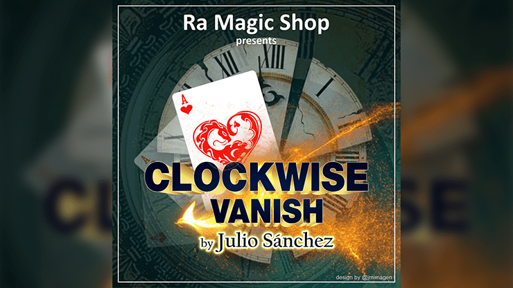 (image for) Clockwise Vanish by Ra Magic Shop and Julio Sanchez video DOWNLOAD