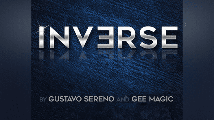 (image for) INVERSE by Gustavo Sereno and Gee Magic - Trick - Click Image to Close