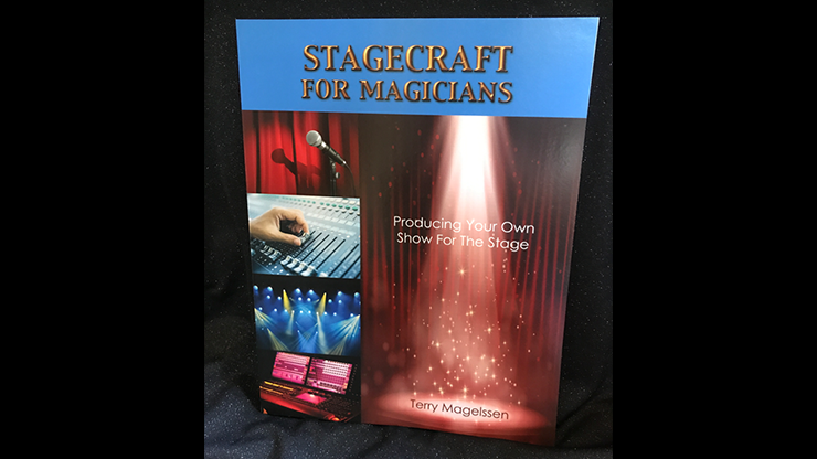 (image for) Stagecraft For Magicians: Producing Your Own Show For The Stage by Terry Magelssen - Book - Click Image to Close