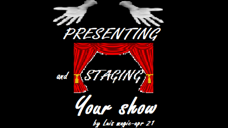 (image for) PRESENTING and STAGING Your SHOW by Luis Magic video DOWNLOAD - Click Image to Close