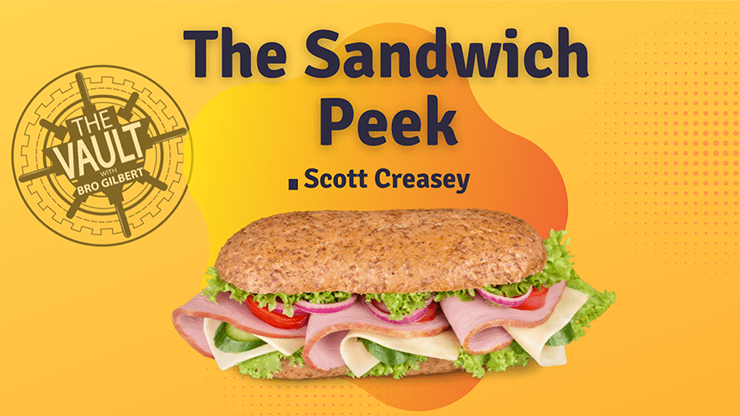 (image for) The Vault - The Sandwich Peek by Scott Creasey video DOWNLOAD - Click Image to Close