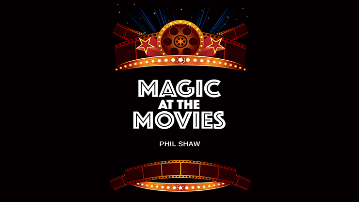(image for) Magic At The Movies by Phil Shaw - Trick - Click Image to Close