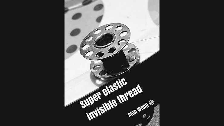 (image for) Super Elastic Invisible Thread by Alan Wong - Trick - Click Image to Close