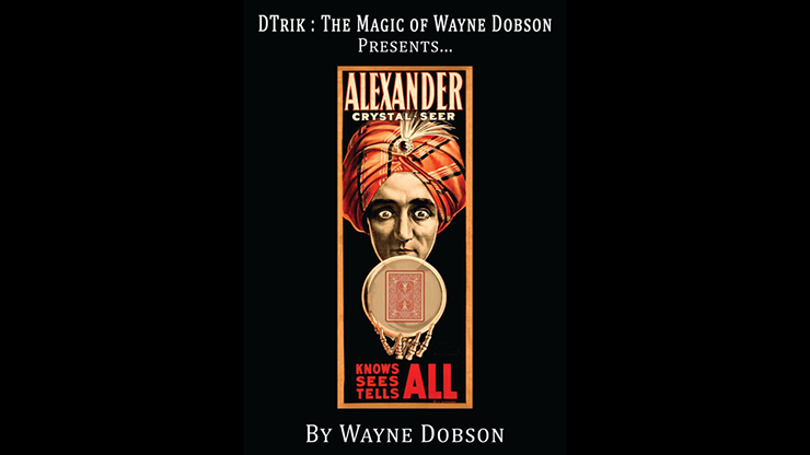 (image for) Alexander: The Crystal Seer by Wayne Dobson - Trick - Click Image to Close