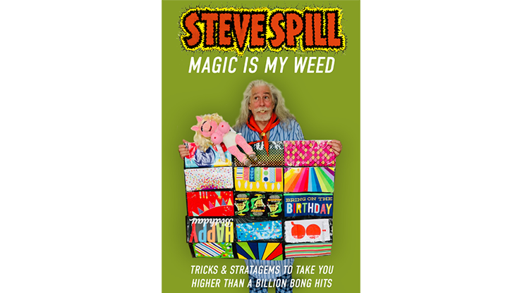(image for) Magic is my Weed (Soft Cover) by Steve Spill - Book - Click Image to Close