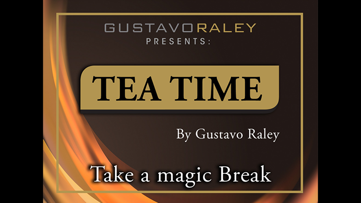(image for) Tea Time (Gimmicks and Online Instructions) by Gustavo Raley - Trick - Click Image to Close