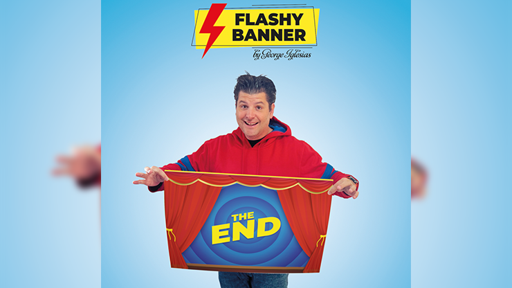 (image for) FLASHY BANNER (THE END) by George Iglesias & Twister Magic - Trick - Click Image to Close