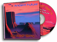 (image for) Ancient Future CD of music by Jay Scott Berry