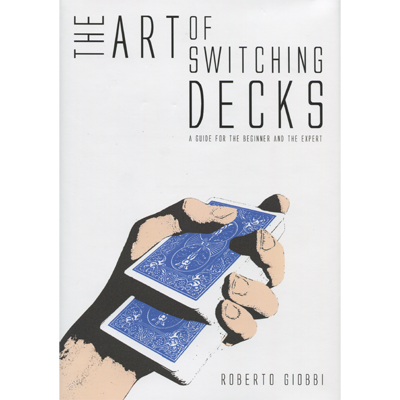 (image for) The Art of Switching Decks by Roberto Giobbi and Hermetic Press - Book - Click Image to Close