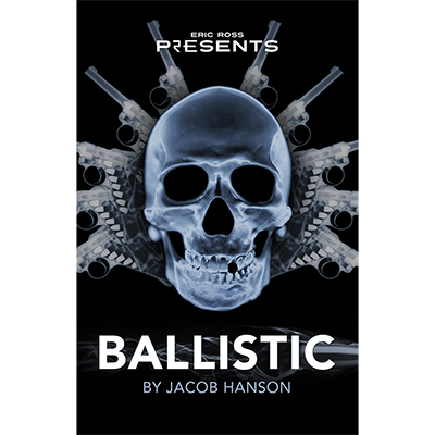 (image for) Ballistic by Jacob Hanson & Eric Ross - Trick - Click Image to Close