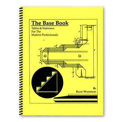 (image for) The Base Book (Tables and Staircases for the Modern Pro) by Rand Woodbury - Book - Click Image to Close