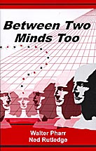 (image for) Between Two Minds Too by Ned Rutledge and Walter Pharr -Book