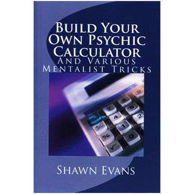 (image for) Build Your Own Psychic Calculator by Shawn Evans - eBook DOWNLOAD - Click Image to Close