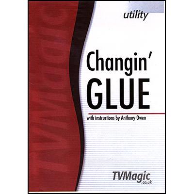 (image for) Changin' Glue by Anthony Owen - Trick - Click Image to Close