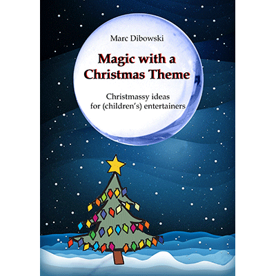 (image for) Magic with a Christmas Theme by Marc Dibowski - eBook DOWNLOAD - Click Image to Close