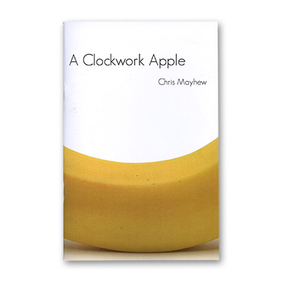 (image for) Clockwork Apple by Chris Mayhew and Vanishing Inc. - Book - Click Image to Close