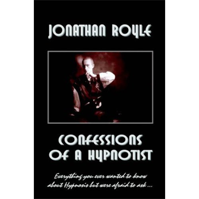 (image for) Confessions of a Hypnotist by Jonathan Royle - ebook DOWNLOAD - Click Image to Close