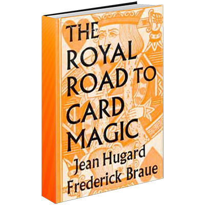 (image for) Royal Road to Card Magic by Hugard & Conjuring Arts Research Center - eBook DOWNLOAD - Click Image to Close