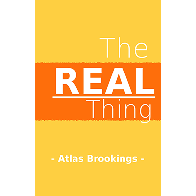 (image for) The Real Thing by Atlas Brookings eBook DOWNLOAD - Click Image to Close