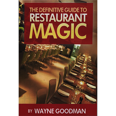 (image for) Definitive Guide to Restaurant Magic by Wayne Goodman - Book - Click Image to Close