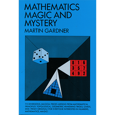 (image for) Mathematics, Magic & Mystery by Martin Gardner - Book - Click Image to Close