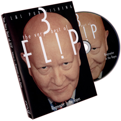 (image for) Very Best of Flip Vol 3 (Flip-Ringmaster in the Ropes) by L & L Publishing - DVD - Click Image to Close