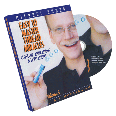 (image for) Easy to Master Thread Miracles (Closeup Animations and Levitations) #3 by Michael Ammar - DVD - Click Image to Close