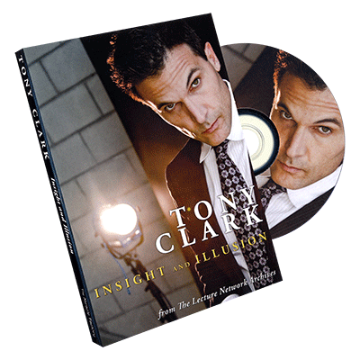 (image for) Tony Clark: Insight and Illusion by Tony Clark & The Miracle Factory - Click Image to Close