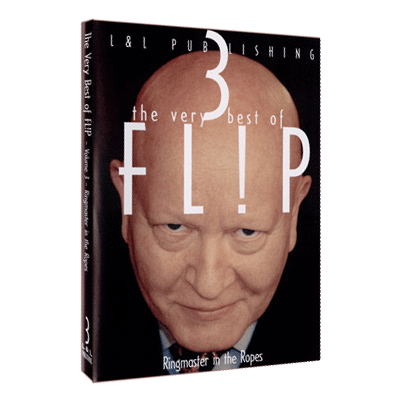 (image for) Very Best of Flip Vol 3 (Flip-Ringmaster in the Ropes) by L & L Publishing video DOWNLOAD - Click Image to Close