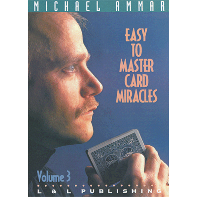 (image for) Easy to Master Card Miracles Volume 3 by Michael Ammar video DOWNLOAD