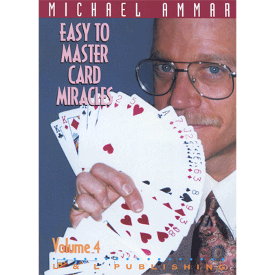 (image for) Easy to Master Card Miracles Volume 4 by Michael Ammar video DOWNLOAD - Click Image to Close