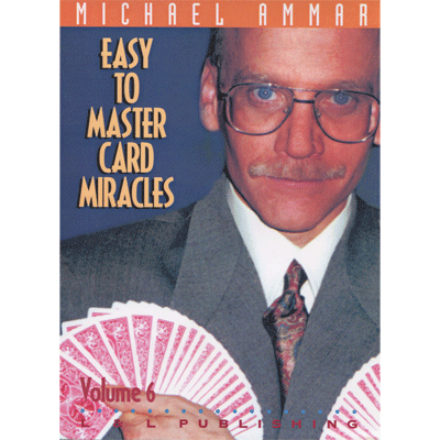 (image for) Easy to Master Card Miracles Volume 6 by Michael Ammar video DOWNLOAD