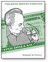 (image for) Folding Money Fooling by Robert E. Neale - Book