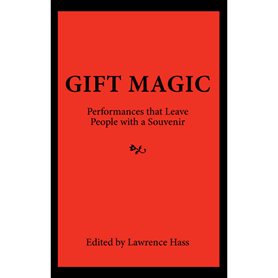 (image for) Gift Magic: Performances that Leave People with a Souvenir - Book - Click Image to Close
