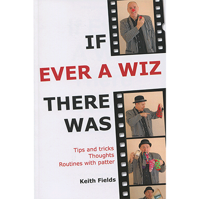 (image for) If Ever A Wiz There Was by Keith Fields - Book - Click Image to Close