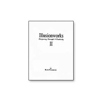 (image for) Illusion Works Vol. 2 by Rand Woodbury - Book - Click Image to Close