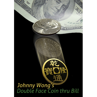 (image for) Double Face Coin Thru Bill by Johnny Wong - Trick - Click Image to Close