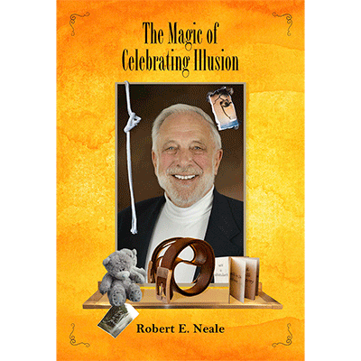 (image for) The Magic of Celebrating Illusion by Robert Neale and Larry Hass - Book - Click Image to Close