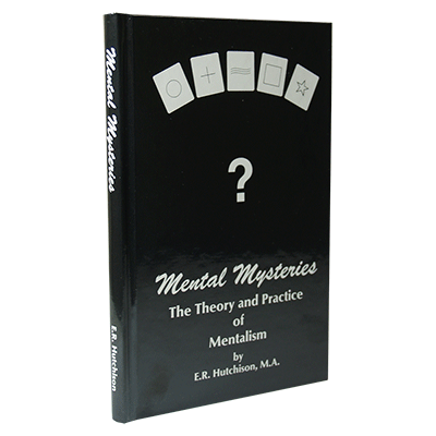 (image for) Mental Mysteries: The Theory and Practice of Mentalism by E. R. Hutchison - Book - Click Image to Close